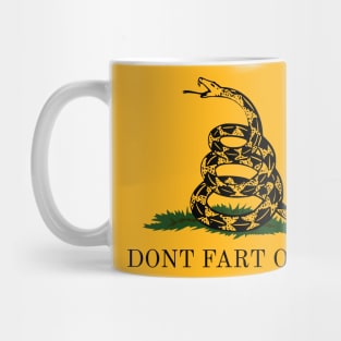 DON'T FART ON ME Mug